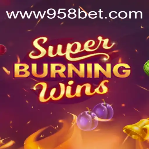 Explorando o Mundo do Jogo SuperBurningWins no 958bet